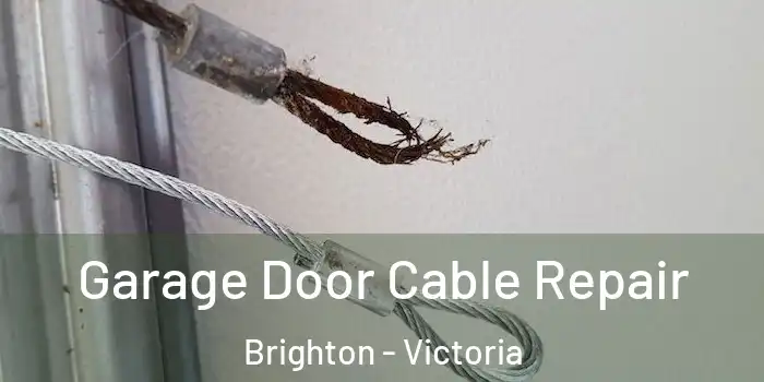 Garage Door Cable Repair Brighton - Victoria