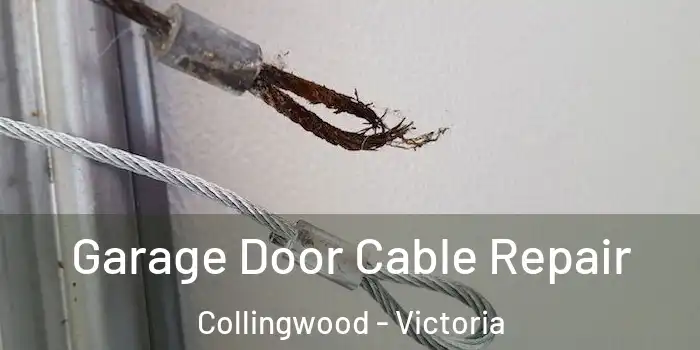 Garage Door Cable Repair Collingwood - Victoria