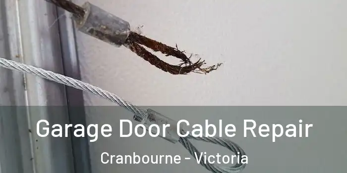 Garage Door Cable Repair Cranbourne - Victoria