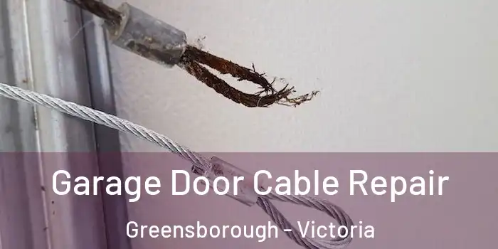 Garage Door Cable Repair Greensborough - Victoria