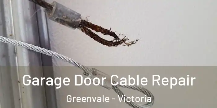 Garage Door Cable Repair Greenvale - Victoria