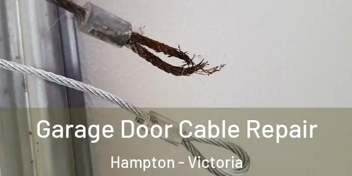 Garage Door Cable Repair Hampton - Victoria