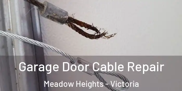 Garage Door Cable Repair Meadow Heights - Victoria