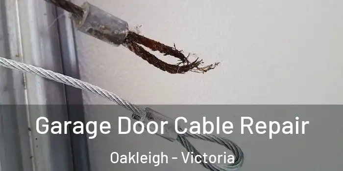 Garage Door Cable Repair Oakleigh - Victoria