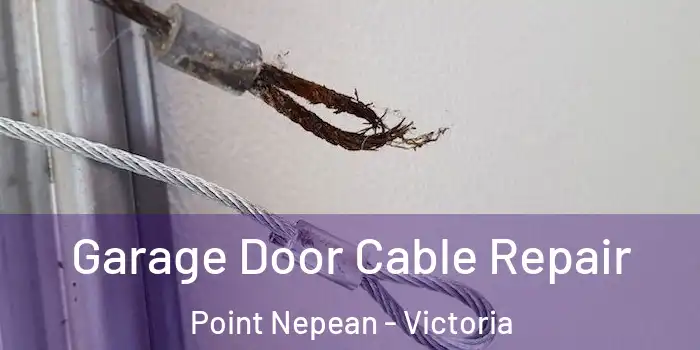 Garage Door Cable Repair Point Nepean - Victoria