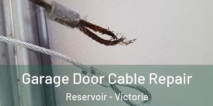 Garage Door Cable Repair Reservoir - Victoria