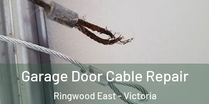 Garage Door Cable Repair Ringwood East - Victoria