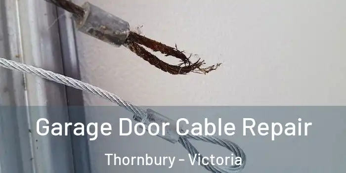 Garage Door Cable Repair Thornbury - Victoria