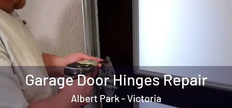 Garage Door Hinges Repair Albert Park - Victoria