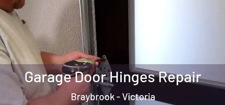 Garage Door Hinges Repair Braybrook - Victoria