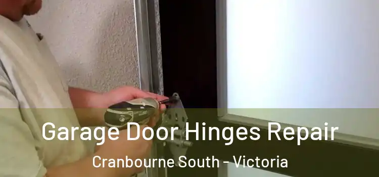 Garage Door Hinges Repair Cranbourne South - Victoria