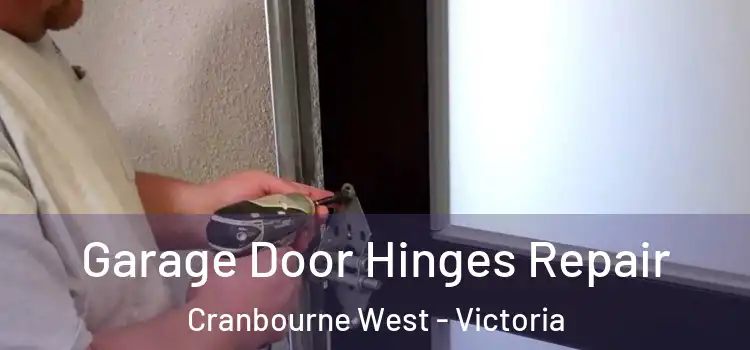 Garage Door Hinges Repair Cranbourne West - Victoria