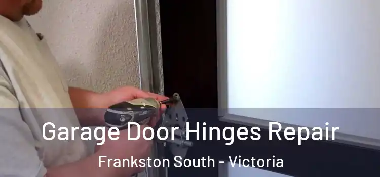 Garage Door Hinges Repair Frankston South - Victoria