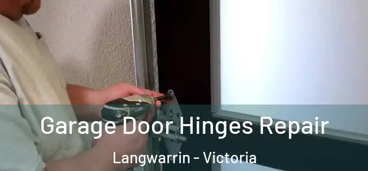 Garage Door Hinges Repair Langwarrin - Victoria