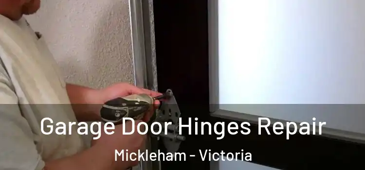 Garage Door Hinges Repair Mickleham - Victoria