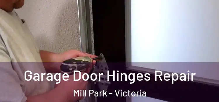 Garage Door Hinges Repair Mill Park - Victoria