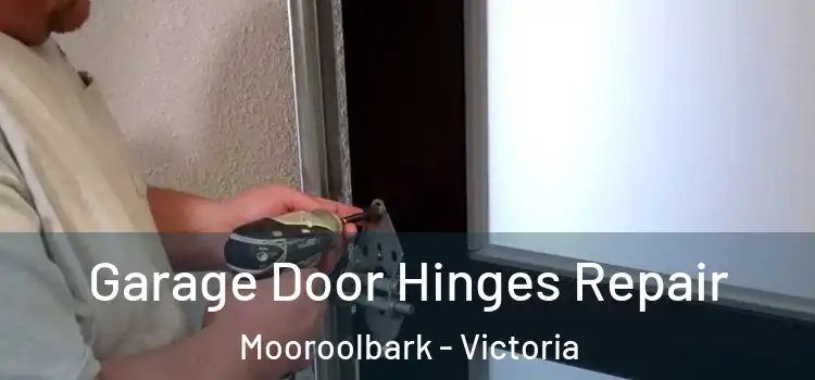 Garage Door Hinges Repair Mooroolbark - Victoria