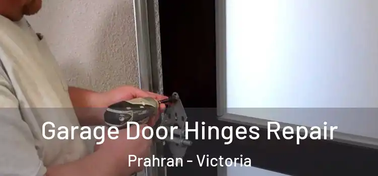 Garage Door Hinges Repair Prahran - Victoria