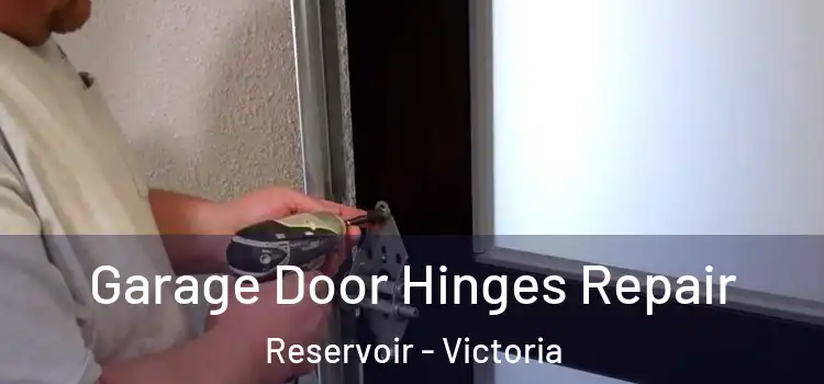 Garage Door Hinges Repair Reservoir - Victoria