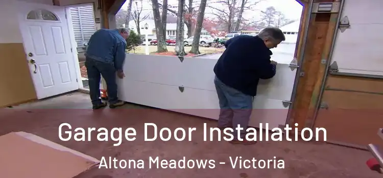 Garage Door Installation Altona Meadows - Victoria