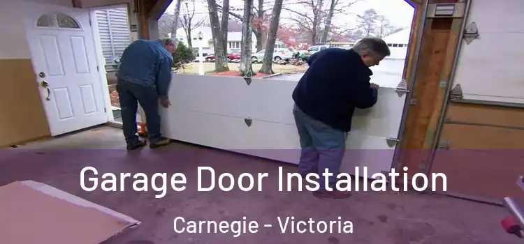 Garage Door Installation Carnegie - Victoria