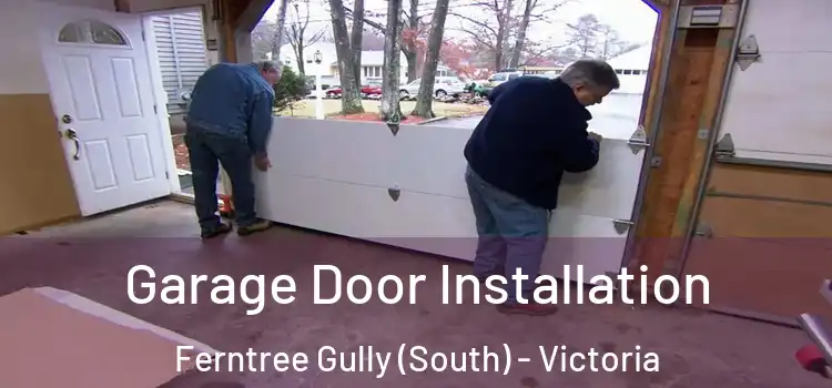 Garage Door Installation Ferntree Gully (South) - Victoria