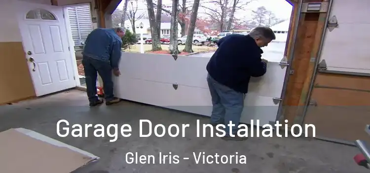 Garage Door Installation Glen Iris - Victoria