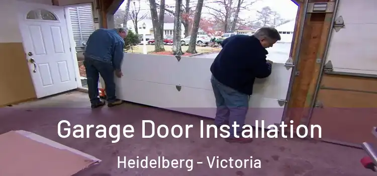 Garage Door Installation Heidelberg - Victoria