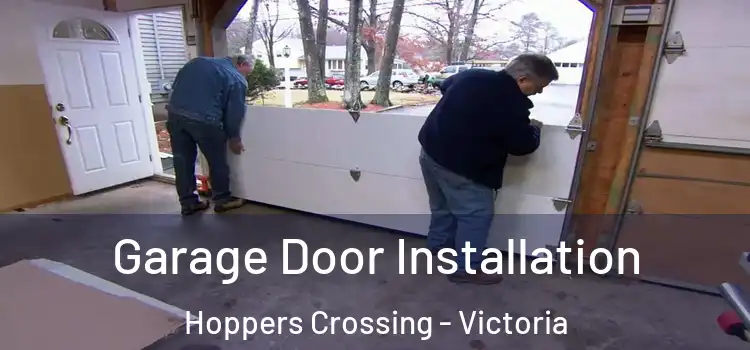 Garage Door Installation Hoppers Crossing - Victoria