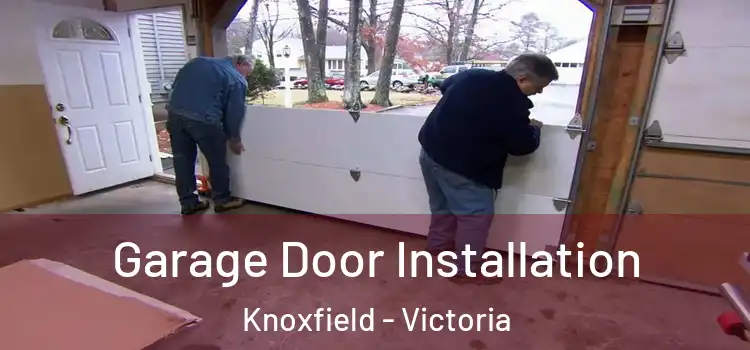 Garage Door Installation Knoxfield - Victoria