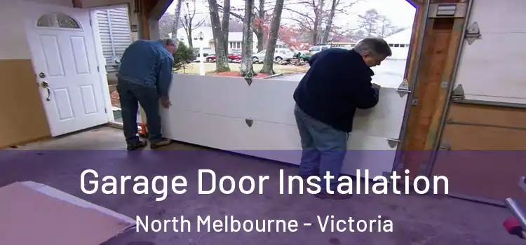 Garage Door Installation North Melbourne - Victoria