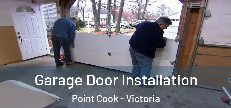 Garage Door Installation Point Cook - Victoria