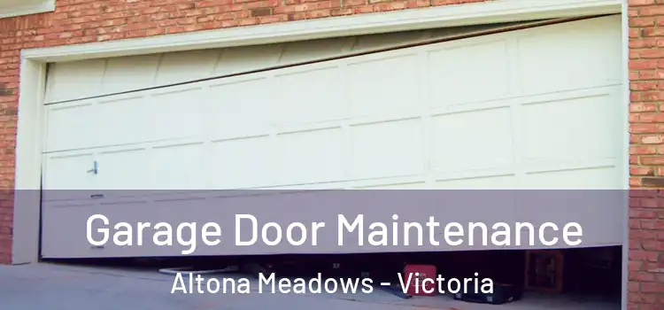 Garage Door Maintenance Altona Meadows - Victoria