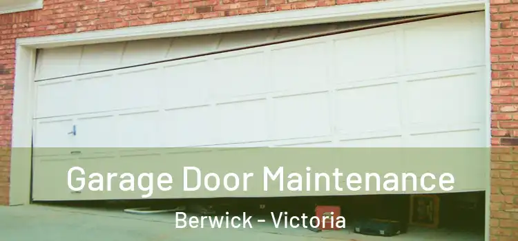 Garage Door Maintenance Berwick - Victoria