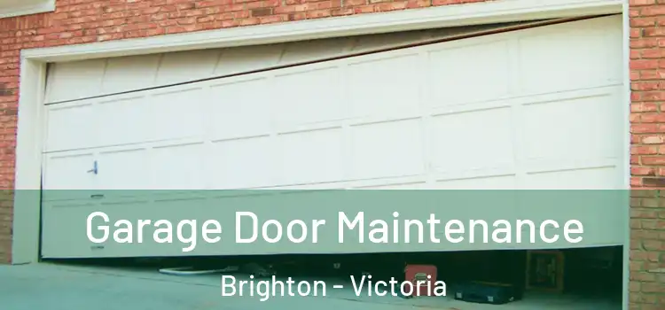 Garage Door Maintenance Brighton - Victoria