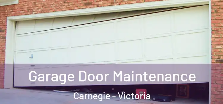 Garage Door Maintenance Carnegie - Victoria