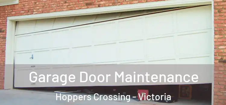 Garage Door Maintenance Hoppers Crossing - Victoria