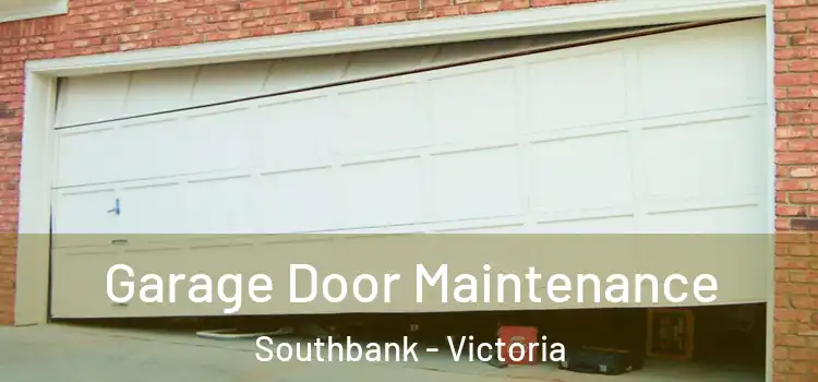 Garage Door Maintenance Southbank - Victoria