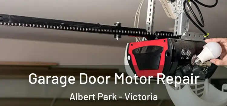 Garage Door Motor Repair Albert Park - Victoria