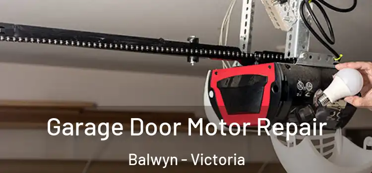 Garage Door Motor Repair Balwyn - Victoria