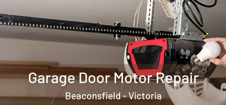 Garage Door Motor Repair Beaconsfield - Victoria