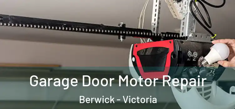 Garage Door Motor Repair Berwick - Victoria