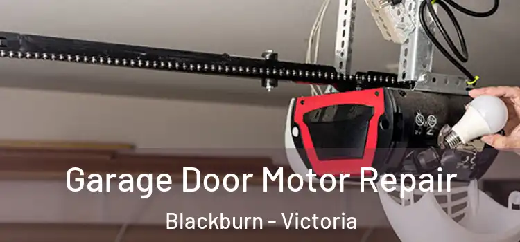 Garage Door Motor Repair Blackburn - Victoria