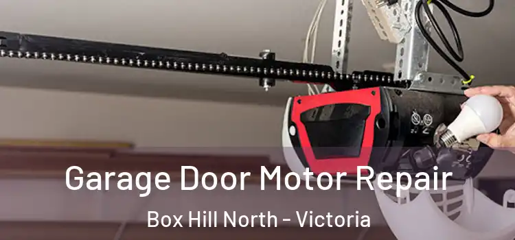 Garage Door Motor Repair Box Hill North - Victoria