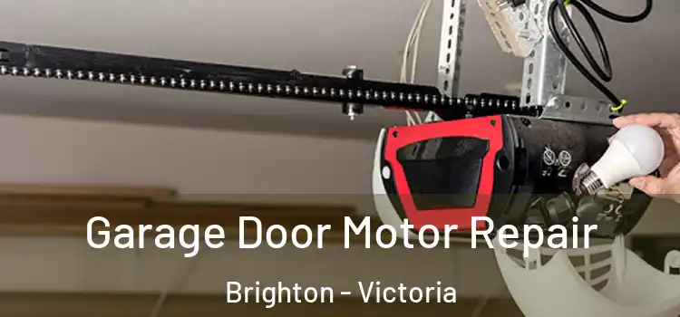 Garage Door Motor Repair Brighton - Victoria