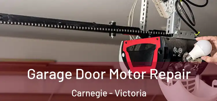 Garage Door Motor Repair Carnegie - Victoria