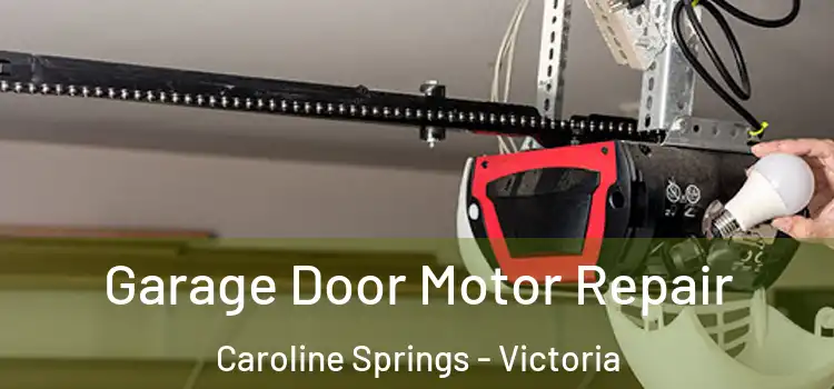 Garage Door Motor Repair Caroline Springs - Victoria