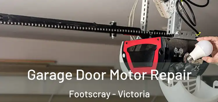 Garage Door Motor Repair Footscray - Victoria