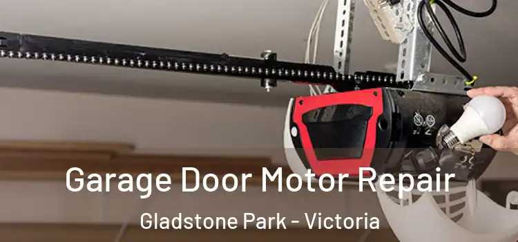 Garage Door Motor Repair Gladstone Park - Victoria