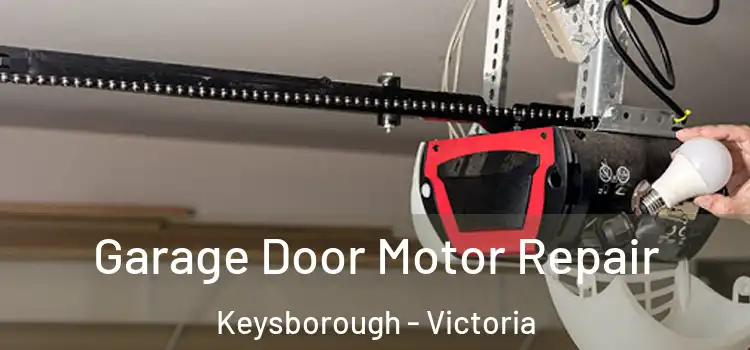 Garage Door Motor Repair Keysborough - Victoria